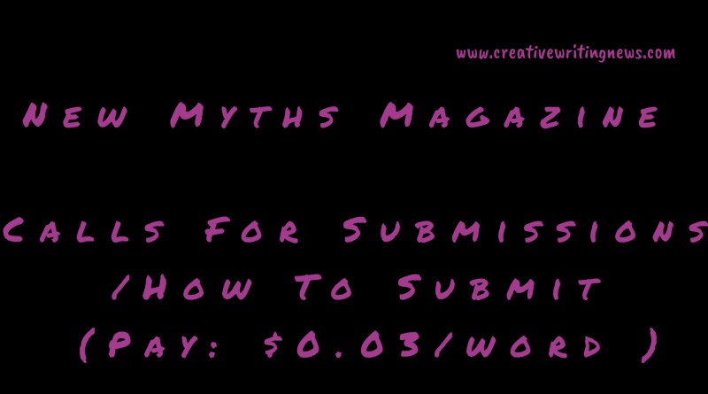 New Myths Magazine Calls For Submissions/ How To Submit (Pay: $0.03/word )